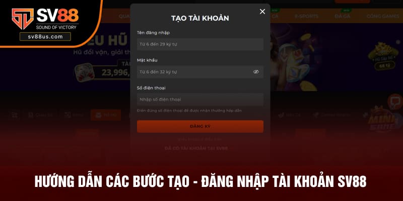 Hướng dẫn các bước tạo - đăng nhập tài khoản SV88