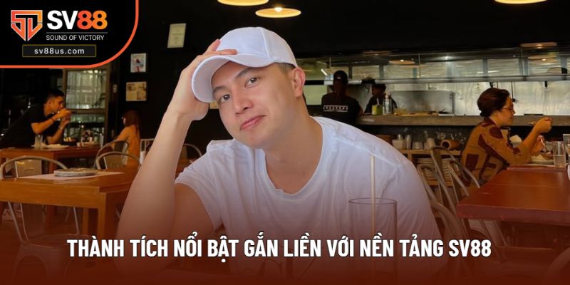 Thành tích lớn lao của Charles Nguyen với SV88
