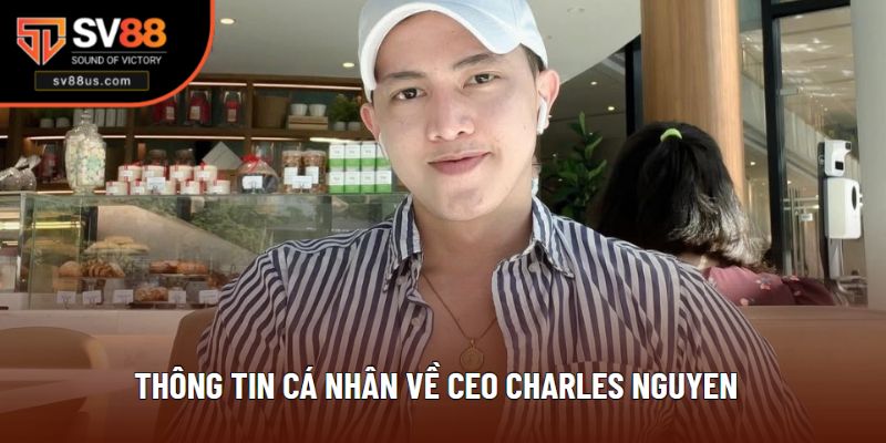 Tìm hiểu thông tin về CEO Charles Nguyen